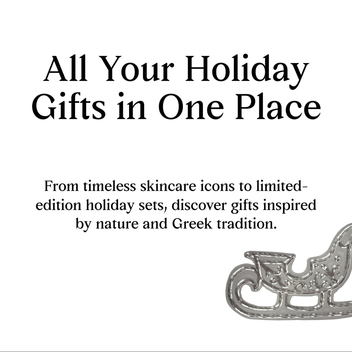Promotional graphic with the text 'All Your Holiday Gifts in One Place' and a partial silver sleigh ornament on a white background.